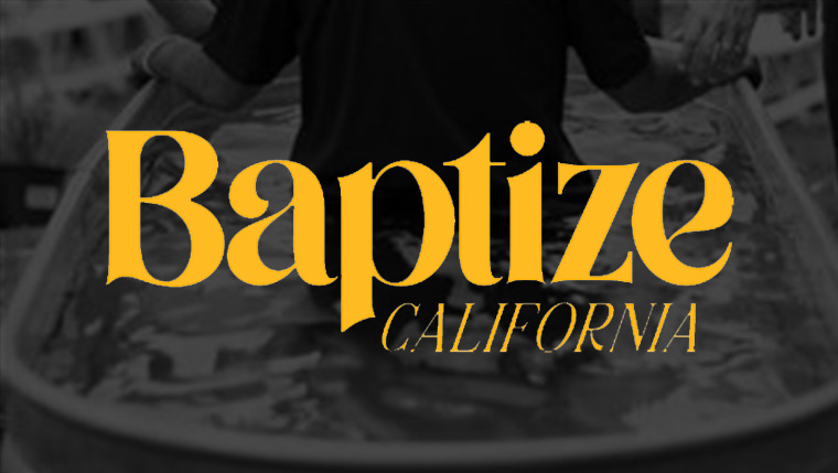 Baptize California - Higher Vision Church - Santa Clarita, Valencia, CA