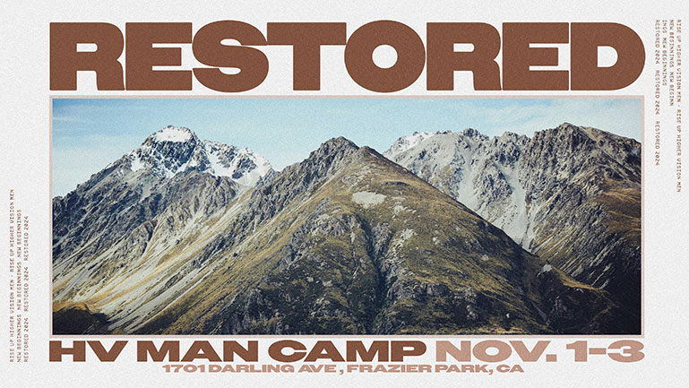 HV Man Camp - Resotred - Higher Vision Church - Valencia, CA 91350